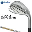 Cleveland クリーブランド日本正規品 CVX2 ZIPCORE キャビティバックウェッジ 2024新製品 ダイナミックゴールド95スチールシャフト 