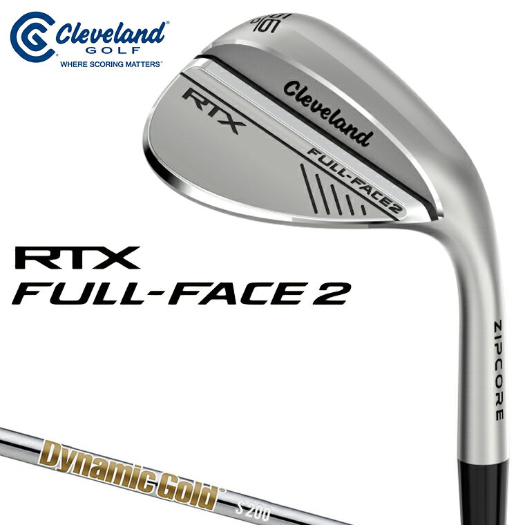 Cleveland クリーブランド 日本正規品 RTX FULL-FACE2 フルフェース2 ウェッジ ダイナミックゴールドスチールシャフト 2024新製品 「 RTXFF2TSDGWG 」 