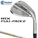 Cleveland クリーブランド 日本正規品 RTX FULL-FACE2 フルフェース2 ウェッジ ダイナミックゴールドスチールシャフト 2024モデル 「 RTXFF2TSDGWG 」 【当店在庫品】