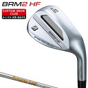 BRM2 HF ウェッジ NEWデザインダイナミックゴールドスチールシャフト  BRIDGESTONE GOLF ブリヂストンゴルフ 日本正規品 2023モデル