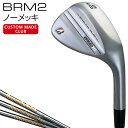 BRM2 ノーメッキ ウェッジ NEWデザインダイナミックゴールドスチールシャフト  BRIDGESTONE GOLF ブリヂストンゴルフ 日本正規品 2022モデル