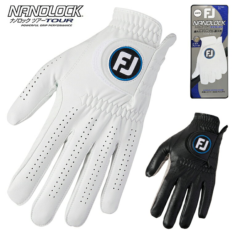 FOOTJOY フットジョイ 日本正規品 NANOLOCK TOUR ナノロック ツアー メンズ ゴルフグローブ(左手用) 2025新製品「 FGNT24 」 【当店在庫品】