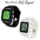 ShotNavi(ショットナビ)日本正規品 HuG Beyond (ハグビヨンド) 「みちびきL1S対応腕時計型GPS搭載距離測定器」 【あす楽対応】