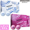 BRIDGESTONE GOLF ブリヂストンゴルフ 日本正規品 LADY レディス専用設計 ゴルフボール 1ダース(12個入) 【あす楽対応】