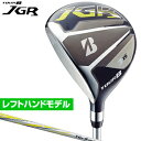 ブリヂストン日本正規品TOUR BJGR フェアウェイウッドJGRオリジナル TG1-5カーボンシャフト※レフトハンドモデル※【あす楽対応】