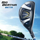 キャロウェイ日本正規品BIG BERTHA BETA(ビッグ...