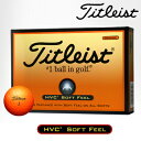 Titleist(タイトリスト)日本正規品 HVCソフトフィール(オレンジ) ゴルフボール1ダース(12個入) 【あす楽対応】 その1