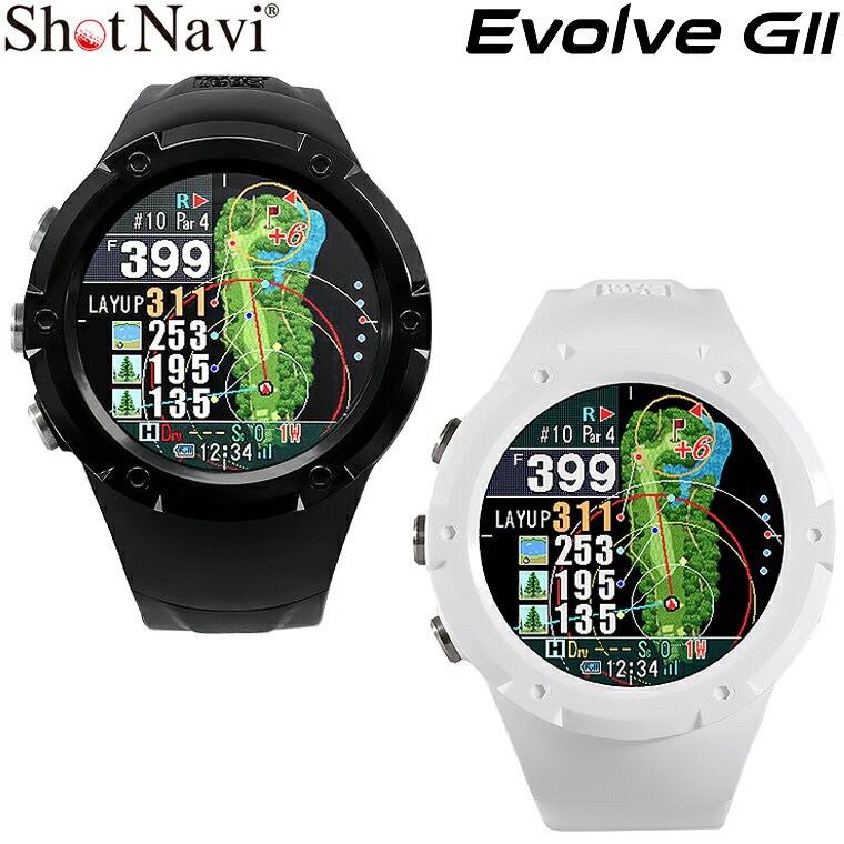 【5/10限定!エントリーで当店全品ポイント10倍!】 ShotNavi ショットナビ 正規品 Evolve GII エボルブジーツー GPS watch ゴルフナビ ウォッチ 2026新製品 「 腕時計型GPS距離測定器 」 【当店在庫品】