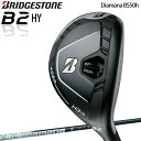 2021年モデル20％OFFブリヂストンゴルフBシリーズ B2 HY ユーティリティDiamana BS50h カーボンシャフト「BRIDGESTONE GOLF B Series B2 HY」【あす楽対応】 その1