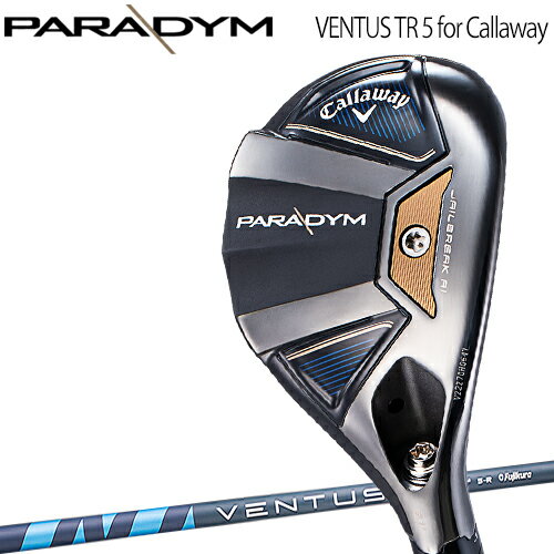 2023年モデル日本正規品20％OFFキャロウェイパラダイム ユーティリティVENTUS TR 5 for Callaway カーボンシャフト「CALLAWAY PARADYM UTILITY」【あす楽対応】