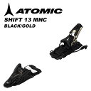ATOMIC アトミック ビンディング SHIFT 13 MNC (解放値 6-13) 23-24 モデル 【単品販売不可】