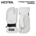 【30872-020】HESTRA ヘストラ グローブ 3-Finger Full Leather Off White 24-25 モデル