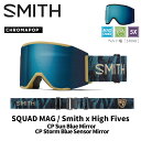 SMITH スミス ゴーグル SQUAD MAG / SMITH x HIGH FIVES / CP SUN BLUE MIRROR 24-25 モデル