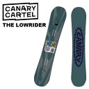 Canary Cartel キャナリーカーテル スノーボード 板 THE LOWRIDER 24-25 モデル