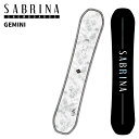 SABRINA サブリナ スノーボード 板 GEMINI 24-25 レディース 女性用