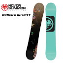 NEVER SUMMER ネバーサマー スノーボード 板 WOMEN’S INFINITY 24-25 モデル レディース