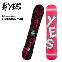 YES イエス スノーボード 板 Airmaster SIDEKICK Y3D 24-25 モデル MENS