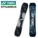YONEX ヨネックス スノーボード 板 STYLAHOLIC 24-25 モデル