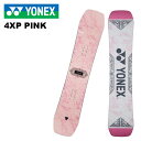 YONEX ヨネックス スノーボード 板 4XP PINK 24-25 モデル