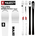 Majesty マジェスティ スキー板 GTX TiWhite + RACE ST14 RACEPLATE EVO 14mm ビンディングセット 24-25 モ...