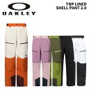 OAKLEY オークリー ウェア TNP LINED SHELL PANT 2.0 FOA404728 24-25(2025)モデル パンツ