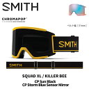 SMITH スミス ゴーグル SQUAD XL / KILLER BEE / CP SUN BLACK 25-26 モデル