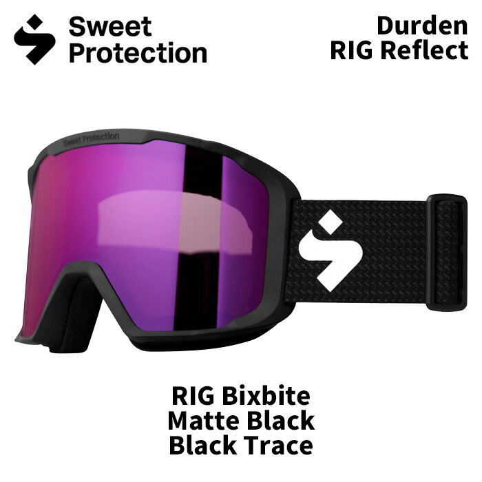 SWEET PROTECTION スウィートプロテクション ゴーグル Durden RIG Reflect/RIG Bixbite/MatteBlack/BlackT 25-26モデル