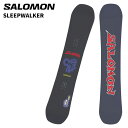 SALOMON サロモン スノーボード 板 SLEEPWALKER 25-26 モデル