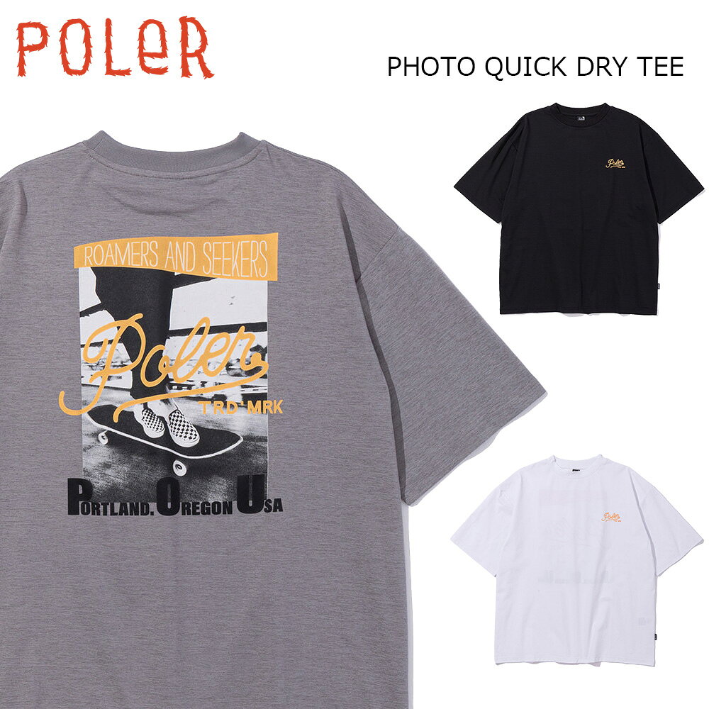 POLER ポーラー PHOTO QUICK DRY TEE フォトクイックドライ　半袖Tシャツ 【詳細】 背面にPOLERらしいスケートフォトが大胆に落とし込まれたTシャツ。一見すると普通のフォトTだが、日常でも便利な吸湿速乾、アウトドアでありがたいUV加工、プールも安心な耐塩素加工と機能がモリモリ。1枚持っておけば遊べるシーン、フィールドが自然と増えこと間違いナシ。 【素材】 ポリエステル100% 【スタッフコメント】 吸汗速乾＋UVカットのサーフTシャツやラッシュガードに近い感じでの着用も可能な万能Tシャツ。サイズ感はちょっと大きめになっており、日本サイズよりもワンサイズ大きい感じです。 ※ご注意※ ・実店舗と在庫を共有しているため、タイミングによって完売となる場合がございます。 ・モニターの発色によって色が異なって見える場合がございます。 ・柄生地、デザイン生地を使用している商品につきましては生地の取り方により柄位置が異なる場合がございます。 ・掲載画像はメーカー企画段階の画像となりますので仕様変更やデザイン変更等により掲載画像と異なる場合がございます。 ・生産の過程上、縫製作業の糸の継ぎ目、擦過による小さな汚れ、プリント等のムラ、色移り、サイズの数センチのバラつき等が生じる場合がございます。予めご理解頂けます様、よろしくお願い致します。