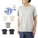 Good On グッドオン ショートスリーブ ヘンリー Tシャツ / メンズ ヘンリーネック TEE ピグメント 経年変化 半袖 S/S HENLEY TEE GOST1102