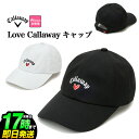 【40%OFF・SALE・セール】春 夏 Callaway GOLF キャロウェイ ゴルフ C24191223 Love Callaway キャップ [コットン...
