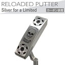 【ふるさと納税】ゴルフクラブ RELOADED PUTTER Silver for a Limited パター カーボン装着モデル ※2024年6月上旬以降に順...