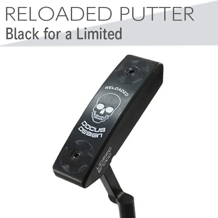 【ふるさと納税】EO63_ゴルフクラブ　RELOADED PUTTER Black for a Limited パター スチール装着モデル | ゴルフ DOCUS　※2024年6月上旬以降に順次発送予定