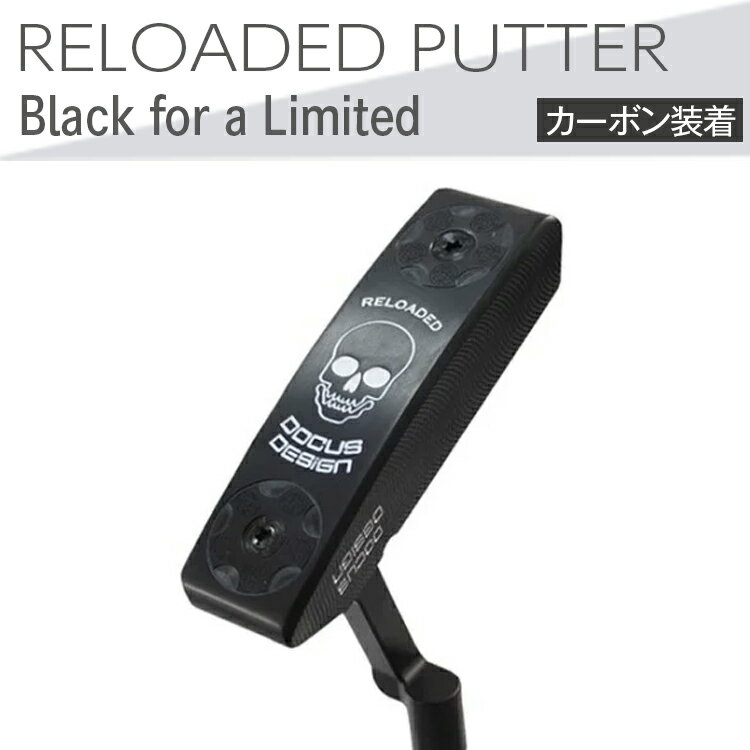 ڤդ뤵ǼǡEO64_ե֡RELOADED PUTTER Black for a Limited ѥ ܥǥ |  DOCUS2024ǯ6ܰʹߤ˽缡ȯͽ