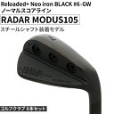 【ふるさと納税】ゴルフクラブ 6本セット Reloaded+ Neo iron BLACK #6-GW ノーマルスコアライン RADAR MODUS105 スチ...