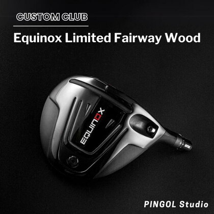 ゴルフ ゴルフクラブ ゴルフ用品 フェアウェイウッド カスタム Equinox Limited Fairway Wood