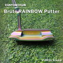 【ふるさと納税】パター Brute RAINBOW Putter