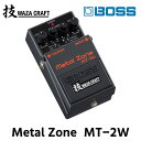 【ふるさと納税】【BOSS】WAZA-CRAFT/MT-2W/Metal Zone【配送不可：離島】 【雑貨 日用品 オーディオ機器】