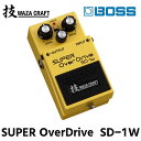 【ふるさと納税】【BOSS】WAZA CRAFT/SD-1W/SUPER Over Drive【配送不可：離島】 【雑貨 日用品 オーディオ機器】