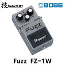 ふるさと納税 BOSS WAZA-CRAFT FZ-1W Fuzz 配送不可：離島 エフェクター ギター ディストーション ローランド ファズ 