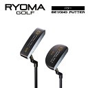 リョーマ パター 「BEYONDパター」 RYOMA GOLF ゴルフクラブ