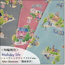 YUWA＊有輪＊岡本洋子デザインシャーティングチンツ＊Holiday life＊3色（YO829700)