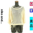 \週末限定★15%OFFクーポンで420円/ ニコ アンド niko and... ニット レディース 夏 長袖 ベージュ M 七分袖メッシュニットトップス 【...