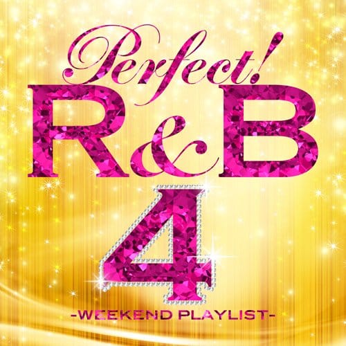 パーフェクト!R&B 4~ウィークエンド・プレイリスト