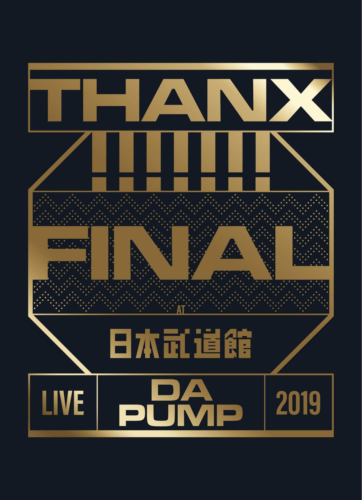 LIVE DA PUMP 2019 THANX!!!!!!! FINAL at {(DVD2g+CD2g)