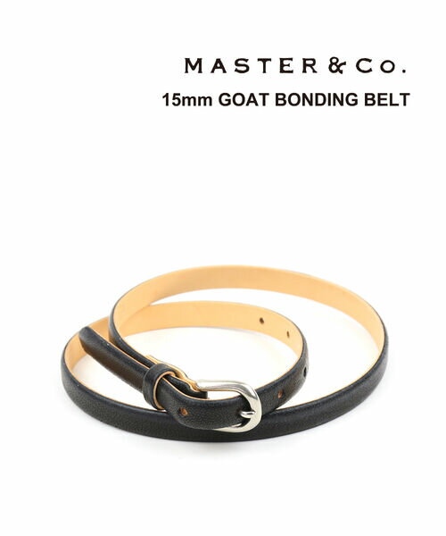 【ポイント2倍】マスターアンドコー ベルト Master&Co. ブラック 30 32 34 シンプル カジュアル キレカジ モード 日本製 本革 ゴートレザー 細ベルト 15mm GOAT BONDING BELT・MC1099-3282301(レディース)