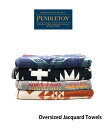 【5/5は11%クーポン&ポイント11倍】ペンドルトン PENDLETON タオル ブランケット オーバーサイズ ジャガード バスタオル タオルケット 大判 ア...