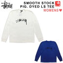 Xe[V[ STUSSY WOMENS X[X XgbN sOg_C  TVc SMOOTH STOCK PIG. DYED LS TEE i` _[Nu[ XS , S , M , Ly2992663zyViz Vi mellow USAyyΉzyÒmellowyVsXz