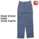 DEAD STOCK EURO COOK PANTS TROUSERS [ RbN gEU[Y pc `FbN 璹iq MK u[ zCg lCr[ size(\L)F52 Deadstock fbhXgbNyVÕizVÕi mellowyyΉzyÒ mellowyVsXz