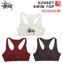 レディース ステューシー STUSSY サンセット スイム トップ ストックロゴ プリント ビキニ スイムスーツ 水着 SUNSET SWIM TOP XS,S ホワイト,ワイン,ブラウン【213066】NEW【新品】 新品 WOMEN 最安値に挑戦 USA直輸入【あす楽対応】【古着屋mellow楽天